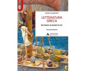 LETTERATURA GRECA - GUIDORIZZI GIULIO - MONDADORI UNIVERSITA'