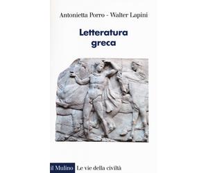 Letteratura greca - Porro Antonietta, Lapini Walter, Bevegni Claudio