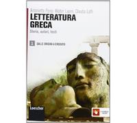 Letteratura greca. Storia, autori, testi. Per le Scuole superiori. Con espansione online (Vol. 1)