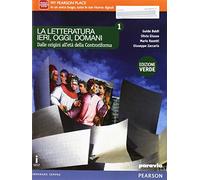 Letteratura ieri, oggi, domani. Per le Scuole superiori. Con e-book. Con espansione online (Vol. 1)