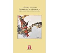 Letteratura in contumacia (otto saggi sul contemporaneo)