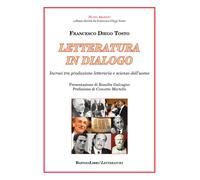 Libri Tosto Francesco Diego - Letteratura In Dialogo. Incroci Tra Produzione Let