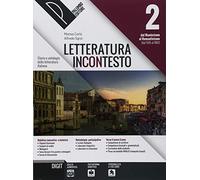 Letteratura incontesto. Storia e antologia della letteratura italiana. Per le Scuole superiori. Con ebook. Con espansione online (Vol. 2)