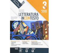 Letteratura incontesto. Storia e antologia della letteratura italiana. Per le Scuole superiori. Con ebook. Con espansione online (Vol. 3A)