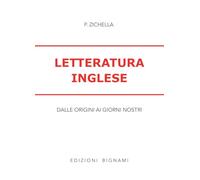 Letteratura inglese. Dagli inizi ai giorni nostri. Per le Scuole superiori