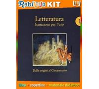 LETTERATURA. ISTRUZIONI PER L'USO 1 + CORSO SCRIT.E PREP.NUOVO ES.1 + ANT.DIV.COM (9788805078011) - Libro Scolastico + Kit Scuola con Copertine Rebillo
