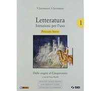 Letteratura. Istruzioni per l'uso. Percorso breve. Didattica per il successo formativo. Per le Scuole superiori. Con e-book. Con espansione online (Vol. 1)