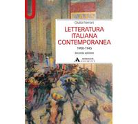 Libri Giulio Ferroni - Letteratura Italiana Contemporanea. 1900-1945