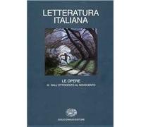 Letteratura italiana. Le opere. Vol. 3: Dall'Ottocento al Novecento.