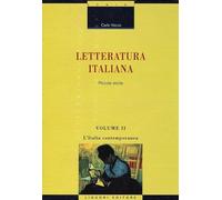 Letteratura italiana. Piccola storia. Vol. 2: L'Italia contemporanea.