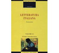 Letteratura italiana. Piccola storia. Vol. 2: L'Italia contemporanea.