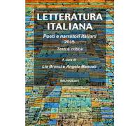 Letteratura italiana. Poeti e narratori italiani 2015, testi e critica