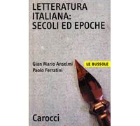 Letteratura italiana. Secoli ed epoche