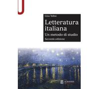 Letteratura italiana: Un metodo di studio. Seconda edizione