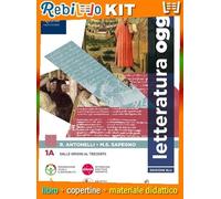LETTERATURA OGGI VOLUME 1A+1B+ COMUNICARE OGGI (9788830217102) - Libro Scolastico + Kit Scuola con Copertine Rebillo