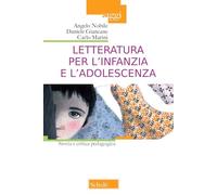 Letteratura per l'infanzia e l'adolescenza. Storia e critica pedagogica