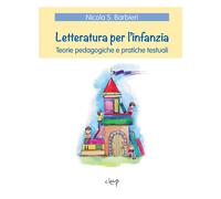 Letteratura per l'infanzia. Teorie pedagogiche e pratiche testual