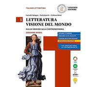 Letteratura visione del mondo. Ediz, rossa. Con Strumenti per l'esposizione orale. Per le Scuole superiori. Con e-book. Con espansione online. Dalle origini alla controriforma (Vol. 1)