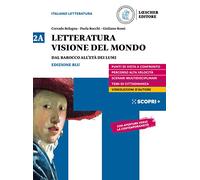 Letteratura visione del mondo. Per il triennio delle Scuole superiori. Con e-book. Con espansione online. Dal Barocco all'età dei Lumi (Vol. 2A)
