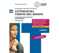Letteratura visione del mondo. Per il triennio delle Scuole superiori. Con e-book. Con espansione online. Umanesimo, Rinascimento, Manierismo (Vol. 1B)