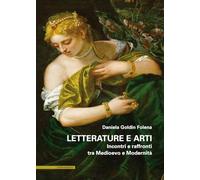 Letterature e arti. Incontri e raffronti tra Medioevo e Modernità