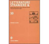 Letterature straniere &. Quaderni della Facoltà di lingue e letterature straniere dell'Università degli studi di Cagliari. Vol. 10: Globale e locale.