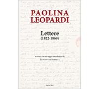 Lettere 1822-1869 [Paperback] Leopardi, Paolina and Benucci, Elisabetta