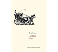 Lettere. 1831-1837 - Büchner Georg
