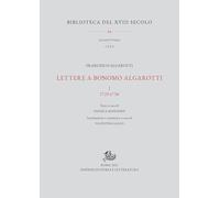 Lettere a Bonomo Algarotti. 1729-1738 (Vol. 1)