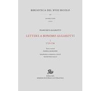 Lettere a Bonomo Algarotti. Vol. 1: 1729-1738