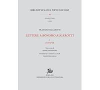 Lettere a Bonomo Algarotti. Vol. 1 - Algarotti Francesco