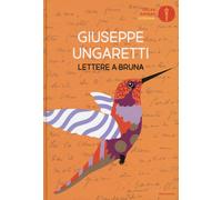 Lettere a Bruna - Ungaretti Giuseppe