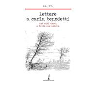 Lettere a Carla Benedetti. Dai suoi amici e dalle sue amiche [Paperback] [Mar 15