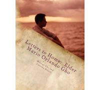 Lettere a casa: Anziano Mario Orlando Gho