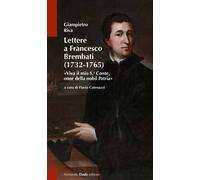 Lettere a Francesco Brembati. «Viva il mio S.r Conte, onor della nobil Pat...