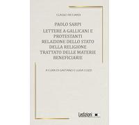 Lettere a Gallicani e Protestanti. Relazione dello Stato della religione. Trattato delle materie beneficiarie