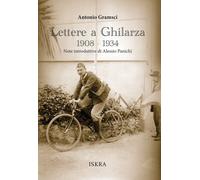 Lettere a Ghilarza 1908-1934. Nuova ediz. - [Iskra]