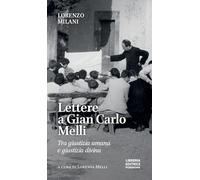 Lettere a Gian Carlo Melli. Tra giustizia umana e giustizia divina