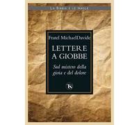 Lettere a Giobbe. Sul mistero della gioia e del dolore