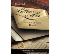 Lettere a lei. Storia di un pazzo (forse)