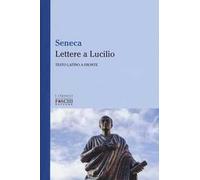 Lettere a Lucilio. Testo latino a fronte