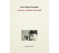Lettere a Maria Seccardi [Paperback] [Mar 05, 2025] Pasolini, Pier Paolo; Giorda