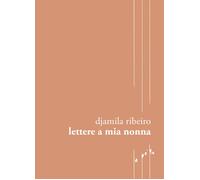 Lettere a mia nonna [Paperback] [Nov 03, 2023] Ribeiro, Djamila; Di Eugenio, Ale