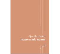 Lettere a mia nonna - Ribeiro Djamila