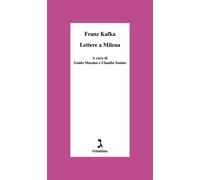 Lettere a Milena. Ediz. critica - Kafka Franz