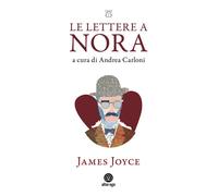 LETTERE A NORA (1904-1922) (LE) - Joyce James Carloni A. (cur.) - 2024