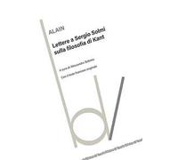 Lettere a Sergio Solmi sulla filosofia di Kant. Con il testo francese orig...