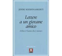 Lettere a un giovane amico. «Felice è l'uomo che è niente»