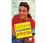 Lettere a un giovane pellegrino. Giovani in cammino