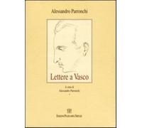 Lettere a Vasco - Parronchi Alessandro